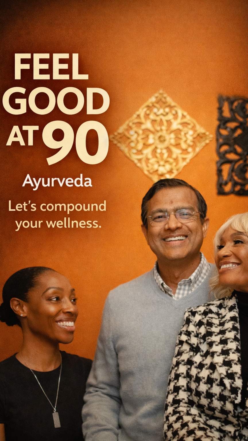 Feel Good at 90  The Compounding Power of Ayurveda