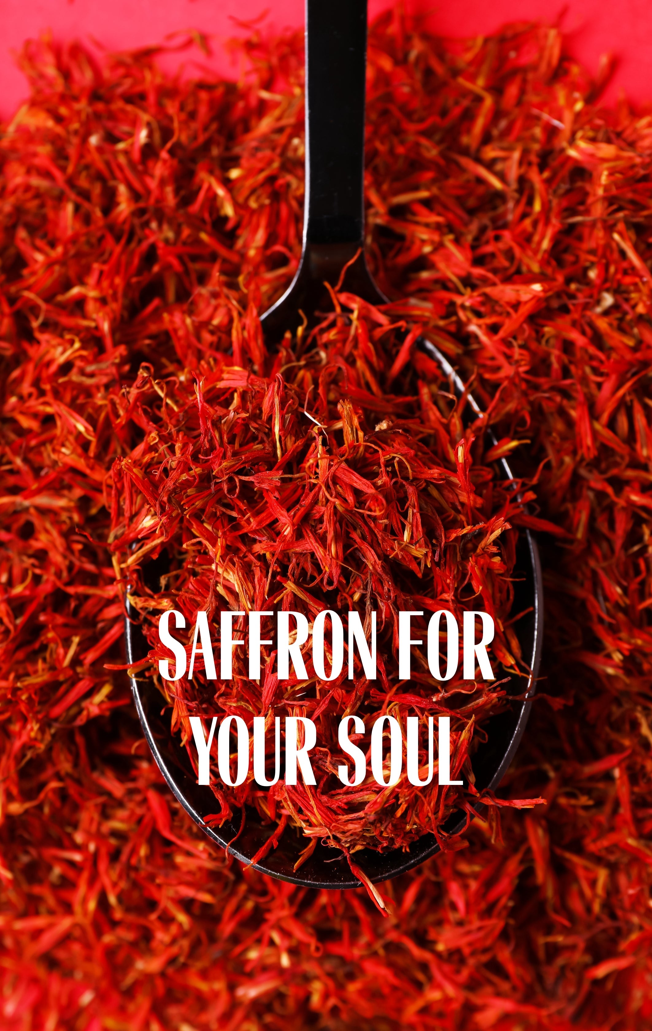 Saffron: The Secret to Calm Mind, Radiant Skin &amp; Joyful Living
